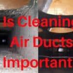 How Important Is Air Duct Cleaning? Air Duct Cleaning