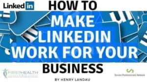 Make LinkedIn Work For Your Business