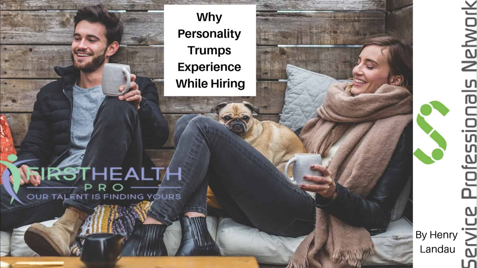 Personality Wins Over Experience