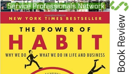 SPN Book Review on The Power of Habit: Why We Do What We Do in Life and Business
